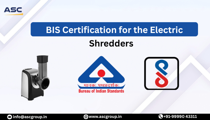 BIS Certification for Electric Kitchen Shredders